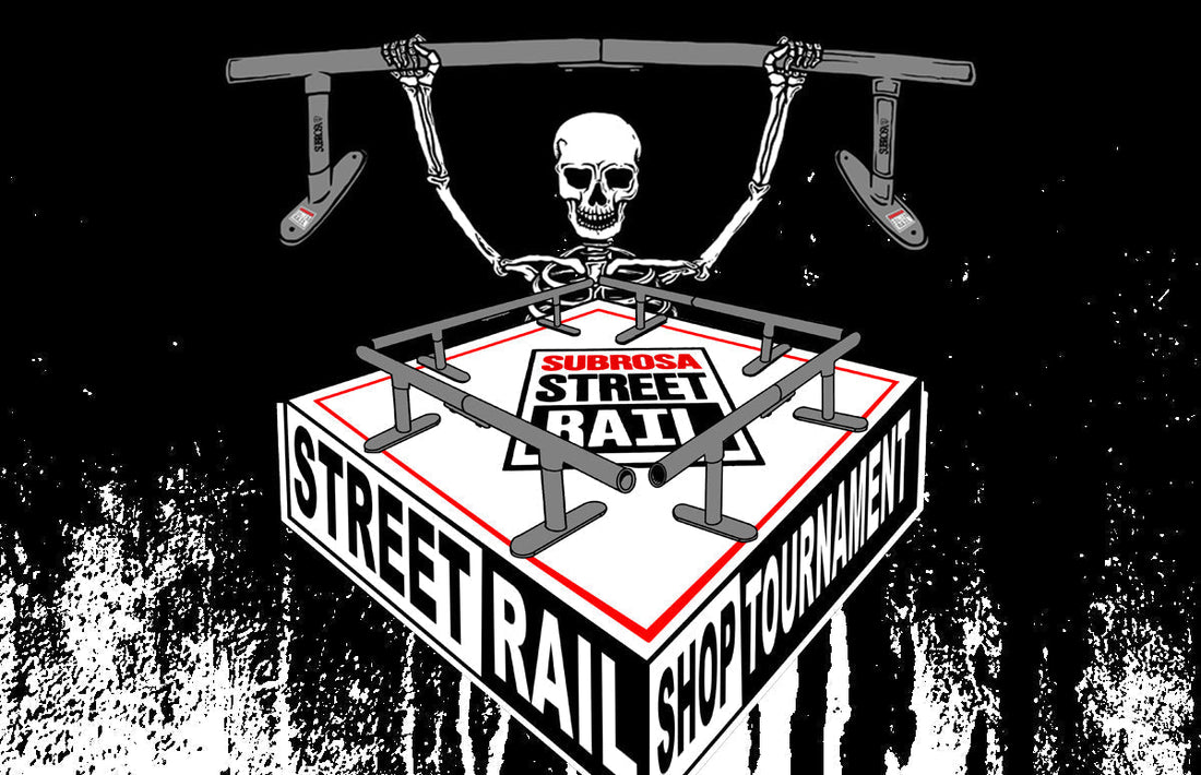 Subrosa Street Rail Shop Tournament